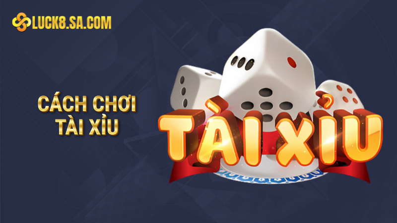 Cách chơi tài xỉu